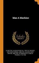 Man a Machine