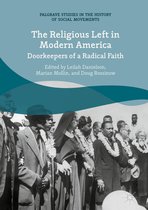 Palgrave Studies in the History of Social Movements - The Religious Left in Modern America