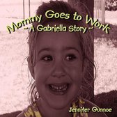 Mommy Goes to Work