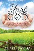 The Secret Creations Of God