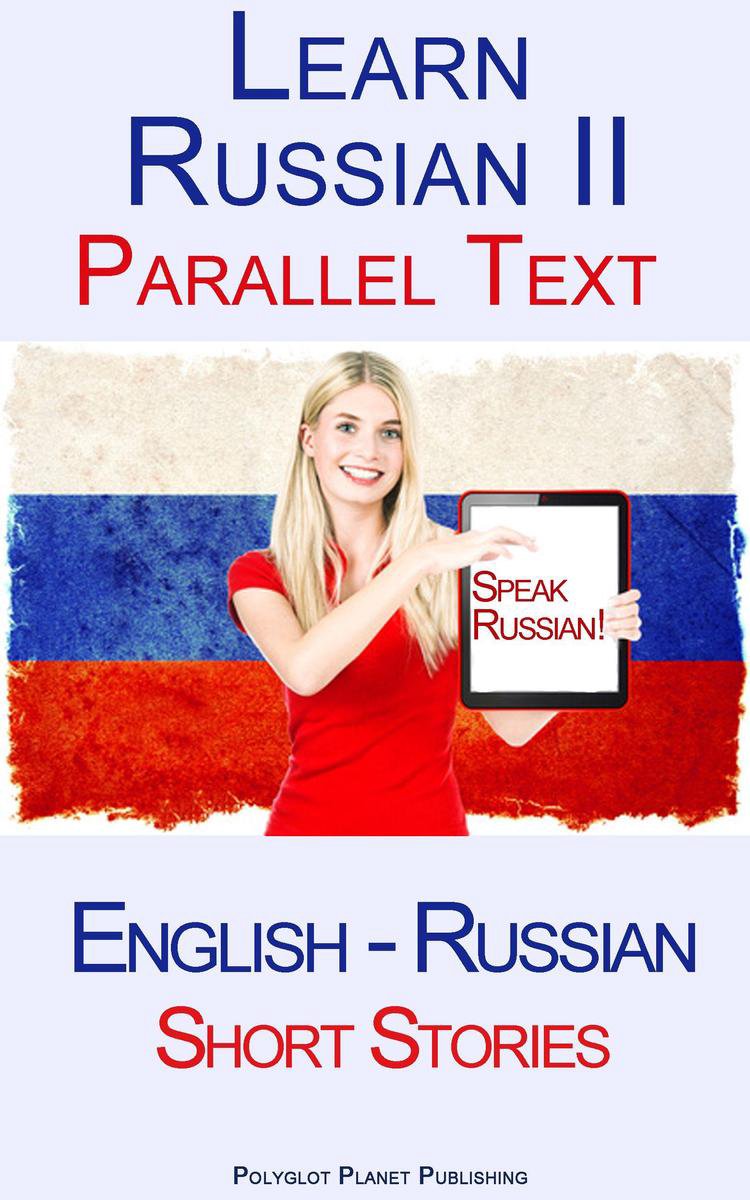 Learn russian english. Russian English Parallel texts. Learning Russian. Russian Learning books. Speak English for Russian.