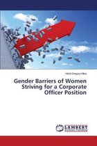 Gender Barriers of Women Striving for a Corporate Officer Position