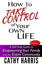 How to Take Control of Your Own Life