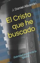 El Cristo Que He Buscado