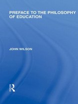 Preface to the philosophy of education (International Library of the Philosophy of Education Volume 24)