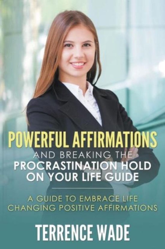 Powerful Affirmations and Breaking the Procrastination Hold  ... - cover