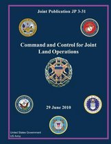 Joint Publication JP 3-31 Command and Control for Joint Land Operations 29 June 2010