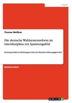 Die Deutsche Wahlsystemreform Im Interdisziplinären Spannungsfeld