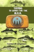 Trying to Work for the M.N.R.