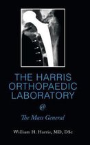 THE HARRIS ORTHOPAEDIC LABORATORY @ The Mass General