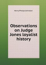 Observations on Judge Jones Loyalist History