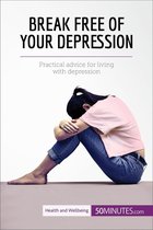 Health & Wellbeing - Break Free of Your Depression