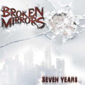 Broken Mirrors - Seven Years (CD)
