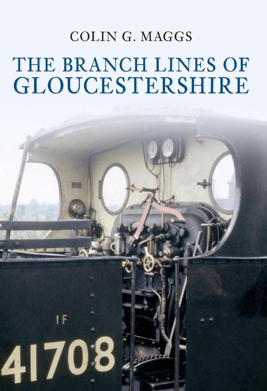 The Branch Lines of ... - The Branch Lines of Gloucestershire