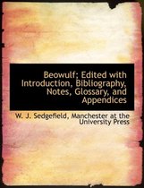 Beowulf; Edited with Introduction, Bibliography, Notes, Glossary, and Appendices