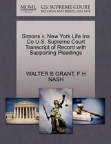 Simons V. New York Life Ins Co U.S. Supreme Court Transcript of Record with Supporting Pleadings