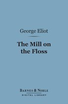 Barnes & Noble Digital Library - The Mill on the Floss (Barnes & Noble Digital Library)