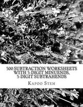 500 Subtraction Worksheets with 5-Digit Minuends, 5-Digit Subtrahends