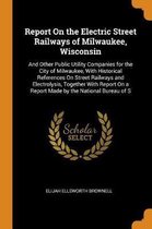 Report on the Electric Street Railways of Milwaukee, Wisconsin