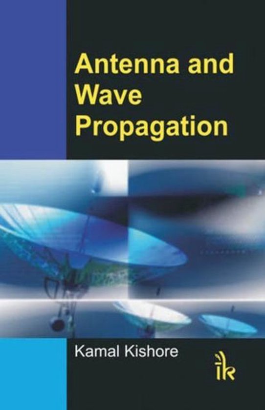 Antenna and Wave Propagation, Kamal Kishore 9789380026060 Boeken bol