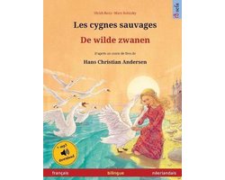 Sefa Albums Illustrés En Deux Langues- Les cygnes sauvages - De wilde zwanen (français - néerlandais)