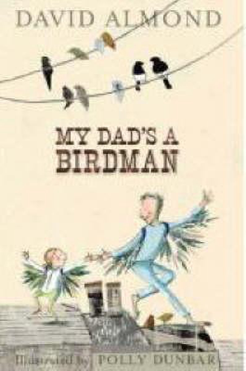 My Dad's A Birdman - David Almond