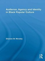 Studies in African American History and Culture - Audience, Agency and Identity in Black Popular Culture