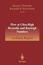 Flow at Ultra-High Reynolds and Rayleigh Numbers