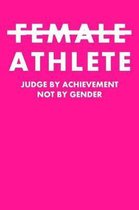 Female Athlete Judge By Achievement Not By Gender