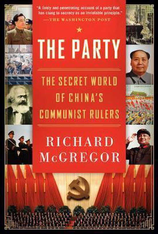Boekcover 'The Party: The Secret World of China's Communist Rulers' door Richard McGregor, met portretten van leiders en rode gordijnen.