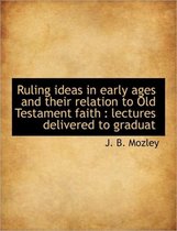 Ruling Ideas in Early Ages and Their Relation to Old Testament Faith