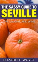 The Sassy Guide to Seville