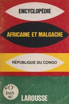 Encyclopédie africaine et malgache : République du Congo