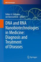 RNA Technologies - DNA and RNA Nanobiotechnologies in Medicine: Diagnosis and Treatment of Diseases