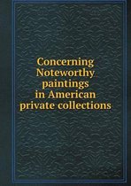Concerning Noteworthy paintings in American private collections