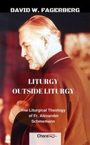 Liturgy Outside Liturgy