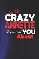 I'm The Crazy Annette They Warned You About