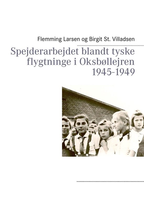 Spejderarbejdet blandt tyske flygtninge i Oksbøllejren 1945 ... - cover