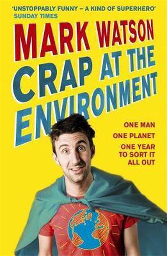 Boekomslag met Mark Watson in superheldenkostuum, 'Crap at the Environment' staat in grote letters.