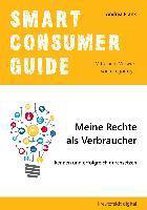 Smart Consumer Guide: Meine Rechte als Verbraucher kennen und erfolgreich durchsetzen