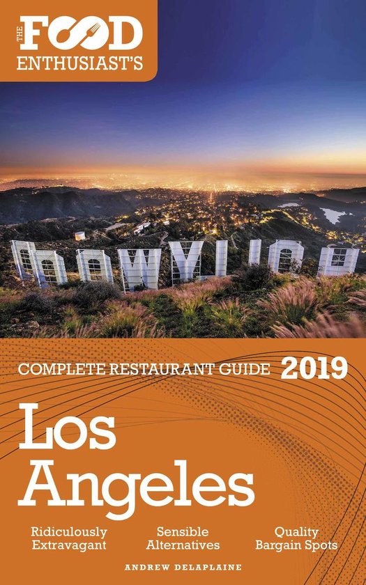 Los Angeles - 2019 - The Food Enthusiast’s Complete Restau ... - cover