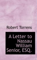 A Letter to Nassau William Senior, Esq.