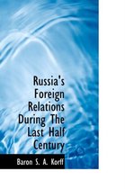 Russia's Foreign Relations During the Last Half Century