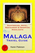 Malaga, Costa del Sol, Spain Travel Guide - Sightseeing, Hotel, Restaurant & Shopping Highlights (Illustrated)