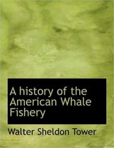 A History of the American Whale Fishery