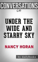 Under the Wide and Starry Sky: by Nancy Horan​​​​​​​ Conversation Starters