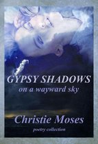 Gypsy Shadows On A Wayward Sky