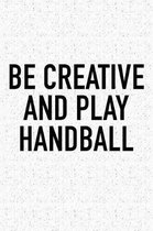 Be Creative And Play Handball