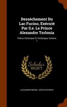 Dessechement Du Lac Fucino, Execute Par S.E. Le Prince Alexandre Torlonia