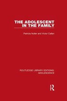 Routledge Library Editions: Adolescence - The Adolescent in the Family